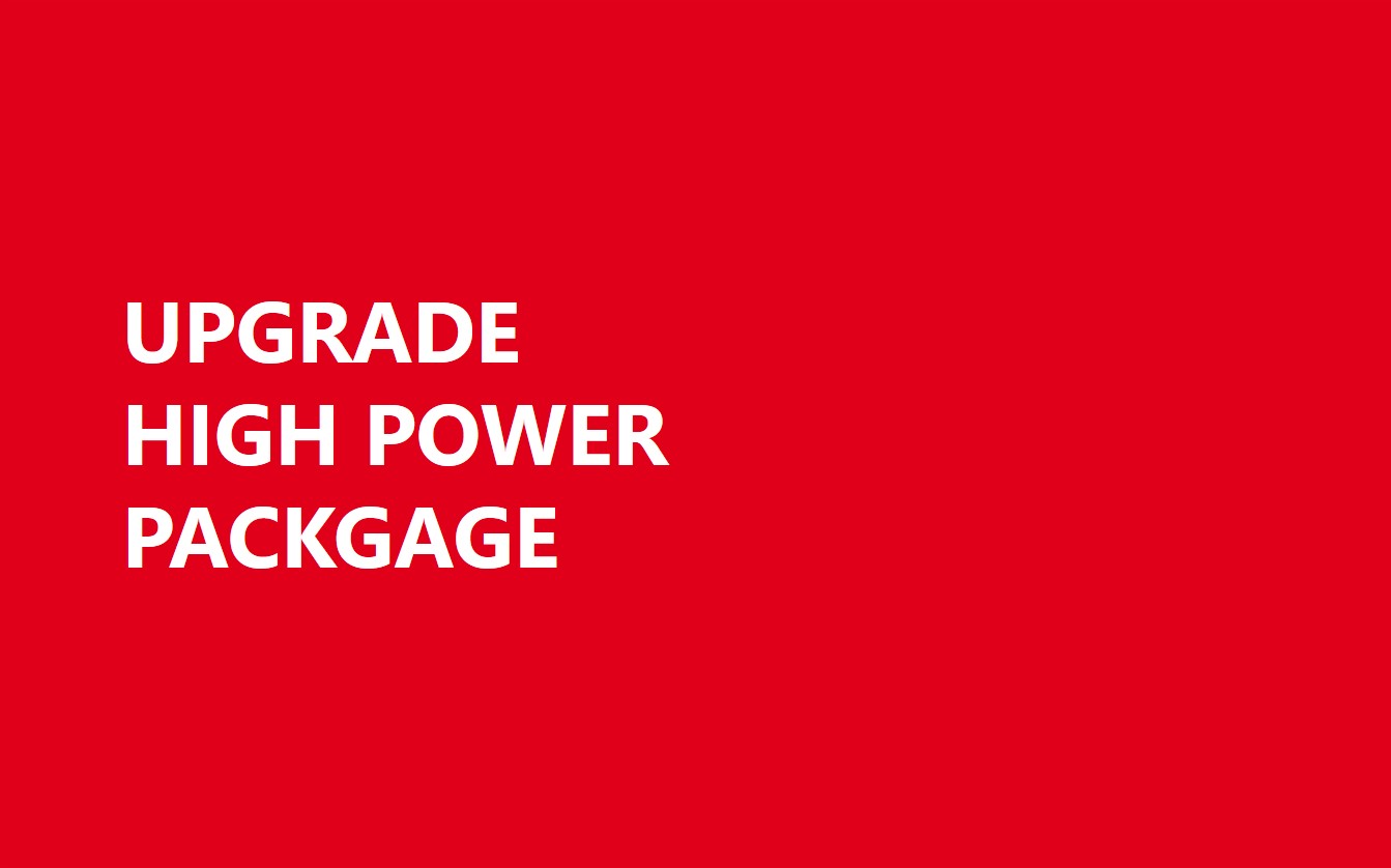 Upgrade High Power Package